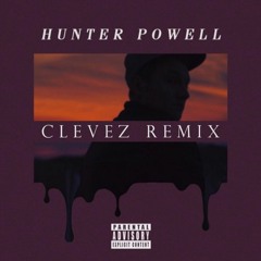 Hunter Powell - Good Life (CleveZ Remix)