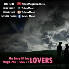 The Story Of Two Lovers Mega Mix Vol - 7 Part 2 قصة حبيبين الجزء السابع ميكس تانى