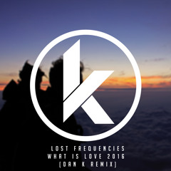 Lost Frequencies - What Is Love 2016 (Dan K Bootleg)