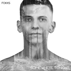FOKKS — Somewhere Tonight