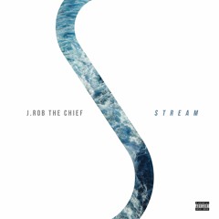 J.Rob The Chief - Stream (Prod. by RJ Beatz)