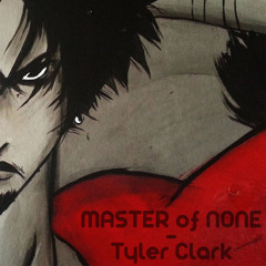 Tyler Clark - Master of None
