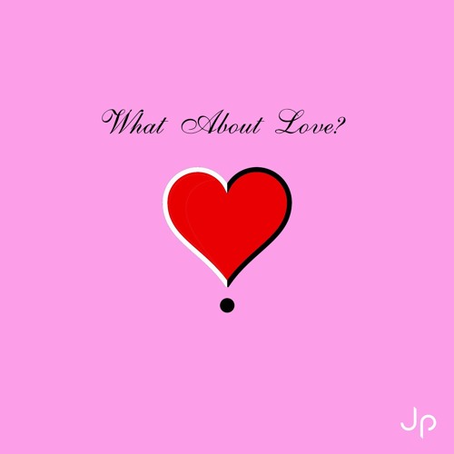 What About Love? by Jpaulished | Free Listening on SoundCloud