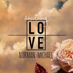 Norman Michael - Amazing Love