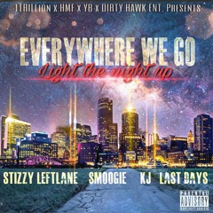 Everywhere We Go ft. Smoogie, Kj & Last Days