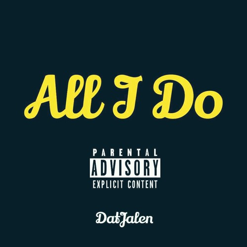 All I Do Prod By Robeats By Datjalen On Soundcloud Hear
