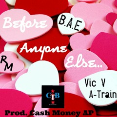 B.A.E. (Before Anyone Else)