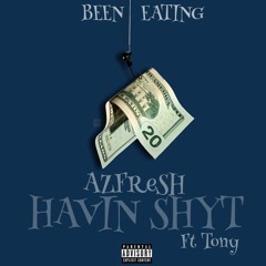 AZ X Havin Shyt Ft Tony