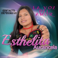 Esthelita Aucancela - Kambak Kuyaymanta
