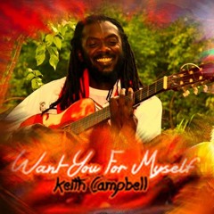 KEITH CAMPBELL  Want You For Myself {Straight Mix}
