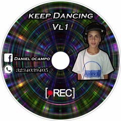 KEEP DANCING VL1 (MIXED BY: Daniel Ocampo DJ)