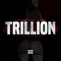 Trillion Ft. Tyasia Mulan