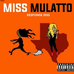 Miss mulatto response diss