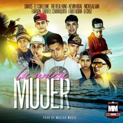 La Unica Mujer - Dakos, Nicko Altain, Fabi Fabian. El Corleone y mas