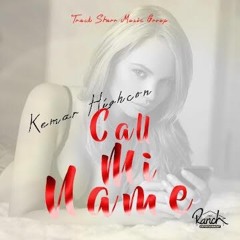 Kemar Highcon - Call Me Name Prod By Track Starr