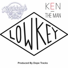 Retrokash X Ken The Man-Lowkey (Produced By Dope Tracks)