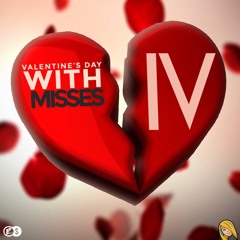 #ValentinesDayWithMisses Part IV