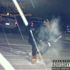 Shy Gawdly - "Now" (Prod. By Lokeybeats)