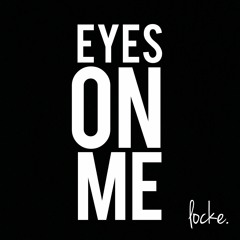 Eyes On Me