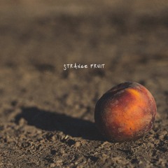 Strange Fruit (Prod. Clntfrd)