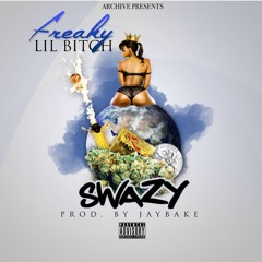 Freaky Lil Bitch  by Swazy Prod by JaiBake