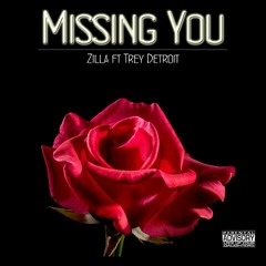Zilla ft Trey Detroit -Missin you