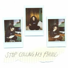 Stop Calling My Phone (prod. Luis Vela)