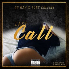 GQRah X TonyCollins- Last Call