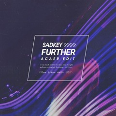 Sadkey - Further (acaer edit)
