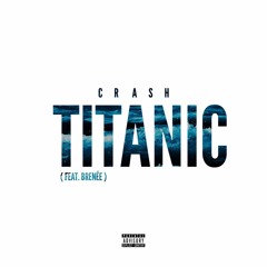 Titanic (Feat. Brenèe)