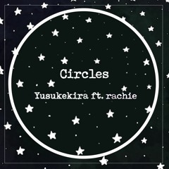 Circles ✧by YusukeKira✧ (Cover)