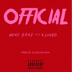 @MykySpaz - Official ft K.Lindo [Prod by DJYoungKash]