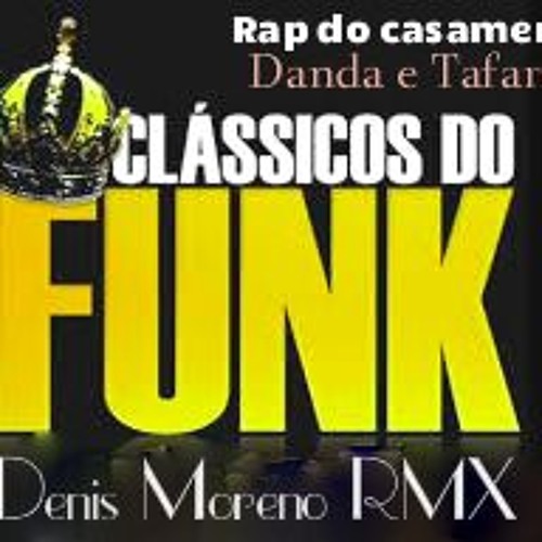 Rap do casamento -  Danda e Tafarel  -  Denis Moreno RMX