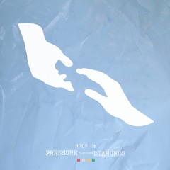 Pressure Fashions Diamonds // 'Hold On' (Single)