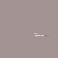 4.the.moment ft. TRVLR (prod. By Thanks Joey)