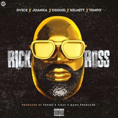 Dvice Ft. Juanka, Osquel, Kelmitt Y Tempo - Rick Ross