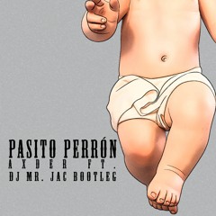 El Pasito Perron (AXDER & Dj Mr Jac Bootleg)