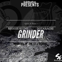 Reggie Slums Ft. Dotarachi - Grinder