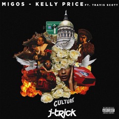 Migos - Kelly Price ft. Travis Scott (J-Trick Bootleg)