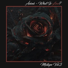 What Is Love? Mixtape Vol.3 (Tracklist in Description)