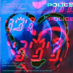 The Police - Every Little Thing She Does Is Magic (The Shakerman 12" Extended JMS Remix)