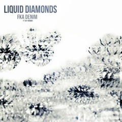 Liquid Diamonds (feat. Day Brown)