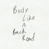 Body Like A Back Road - Cover