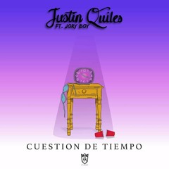 Justin Quiles Ft. Jory Boy - Cuestión De Tiempo