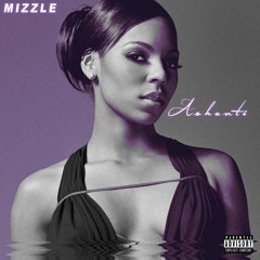 Mizzle - Ashanti (Prod. @PlugStudios N.Y.C)