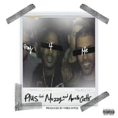Plus - Pray 4 Me feat. Mozzy & Apollo Cutts (prod. Vybes Dytox)