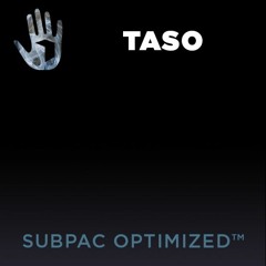 TASO - Loud *EXCLUSIVE*(SUBPAC Optimized)
