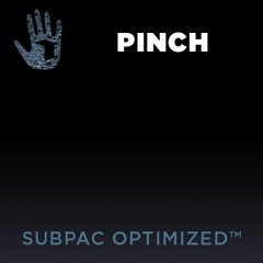 PINCH - YA SEE *EXCLUSIVE*(SUBPAC Optimized)