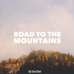 [Cinematic & Romantic] - 'Road To The Mountains'