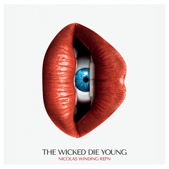 Electric Youth - "Good Blood"  (from THE WICKED DIE YOUNG)